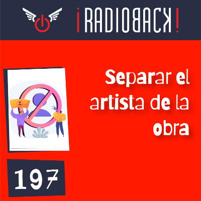 E197 Separar al artista de la obra