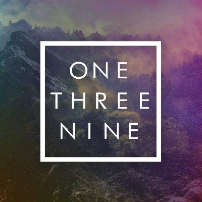 One Three Nine | Week 4