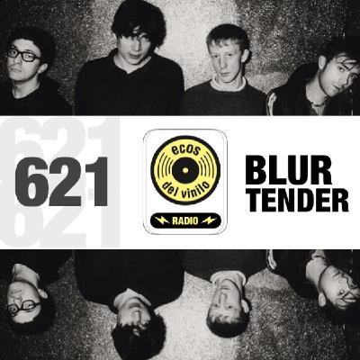 Blur / Tender | Programa 621 - Ecos del Vinilo Radio Blur / Tender | Programa 621 - Ecos del Vinilo Radio