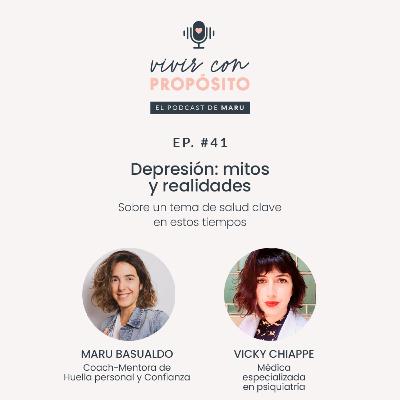 #41 • Depresión: mitos y realidades sobre un tema de salud clave en estos tiempos con Vicky Chiappe