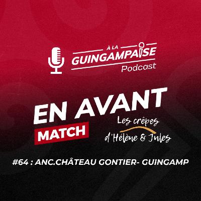 EN AVANT MATCH #64 : Ancienne Chateau Gontier - Guingamp.