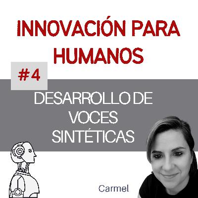 #4 - Voces Sintéticas y Diseño de Interacción Inclusivo con Carmel Hassan #4 - Voces Sintéticas y Diseño de Interacción Inclusivo con Carmel Hassan
