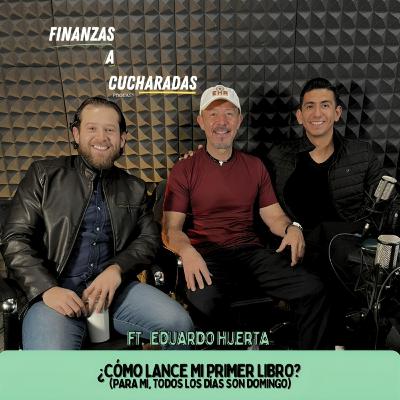 Episodio 31 | ¿Cómo lance mi primer libro? ft. Eduardo Huerta (Para mí, todos los días son domingo).
