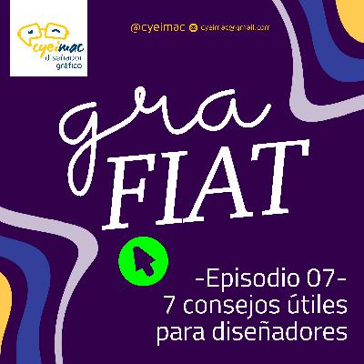Ep 0007 - Consejos útiles para diseñadores Ep 0007 - Consejos útiles para diseñadores
