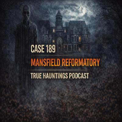 Case 189: Mansfield Reformatory - The Birdcage