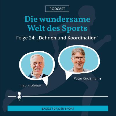 Dehnen und Koordination – Basics für den Sport