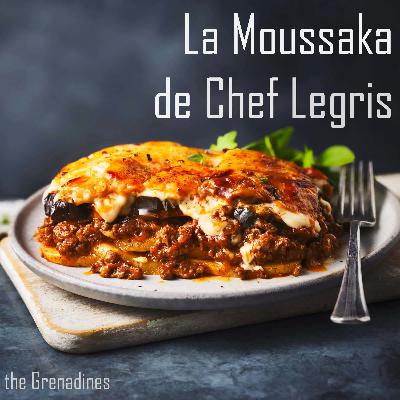 15 décembre 2025 - La Moussaka de Chef Legris  - the Grenadines 🍆 🍑 💨