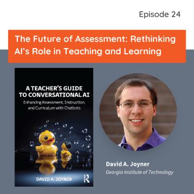 The Future of Assessment: Rethinking AI’s Role in Teaching and Learning The Future of Assessment: Rethinking AI’s Role in Teaching and Learning