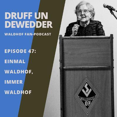 #47 - Einmal Waldhof, immer Waldhof