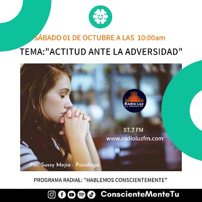 Actitud ante la adversidad Actitud ante la adversidad
