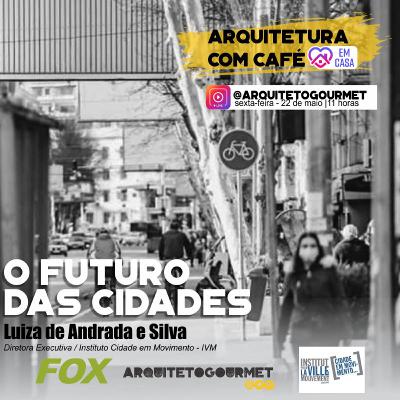 Futuro das Cidades | Arquitetura com Café em Casa