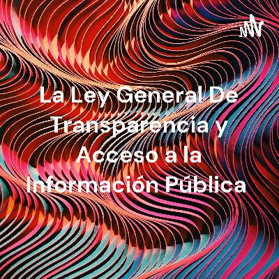 Ley General de Transparencia y Acceso a la Información Pública