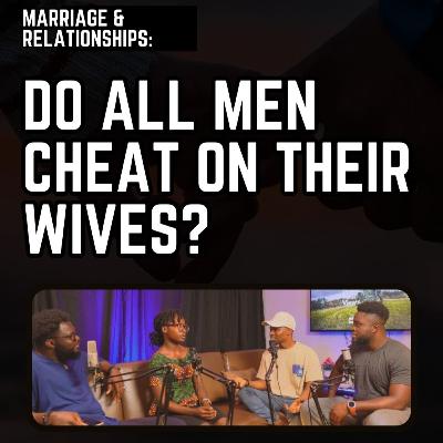 Can Christian Men Really Stay Faithful? Tackling the "All Men Cheat" narrative