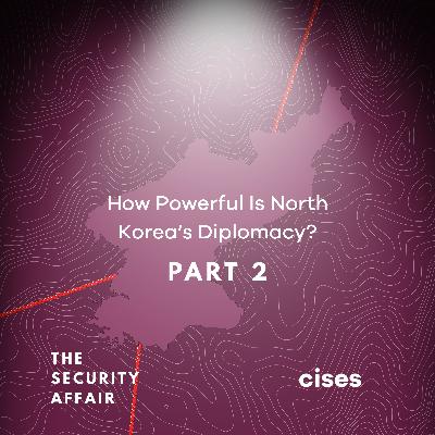How Powerful is North Korea's Diplomacy (Part 2)