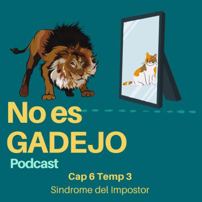 No es Gadejo - Ep 6 Temp 3: Sindrome del Impostor