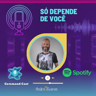 SÓ DEPENDE DE VOCÊ SÓ DEPENDE DE VOCÊ