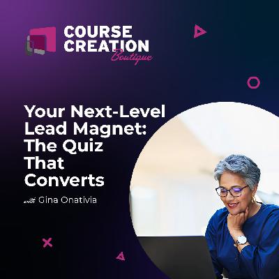 #228: Your Next-Level Lead Magnet: The Quiz That Converts