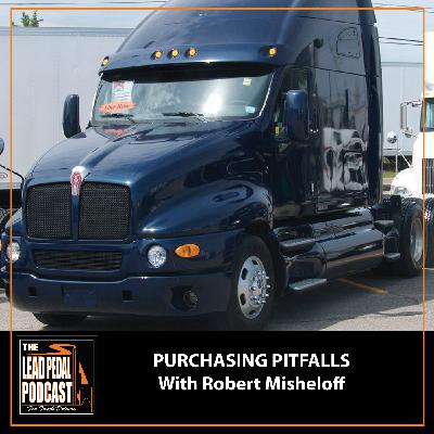 Purchasing Equipment as a New Owner-Operator | Robert Misheloff: LP1536