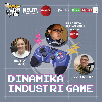 Dinamika Industri Game (ft. Pradipta Nugrahanto & Yuri Alfrin)