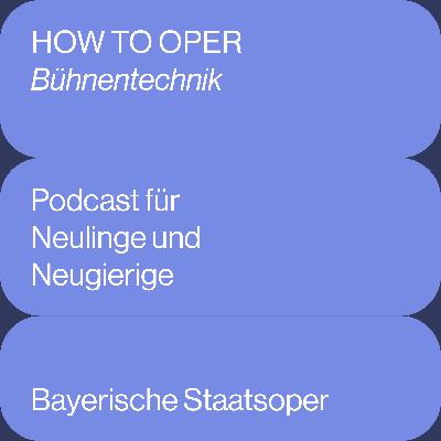 HOW TO OPER - Bühnentechnik HOW TO OPER - Bühnentechnik