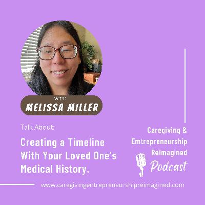 Creating a Timeline With Your Loved One's Medical History Creating a Timeline With Your Loved One's Medical History