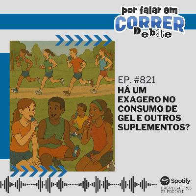 PFC Debate 821 - Há um exagero no consumo de gel e outros suplementos?