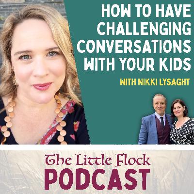 15. How To Have Challenging Conversations With Your Kids - A Conversation With Nikki Lysaght 15. How To Have Challenging Conversations With Your Kids - A Conversation With Nikki Lysaght