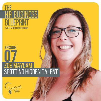 Spotting Hidden Talent with Zoe Maylam Spotting Hidden Talent with Zoe Maylam