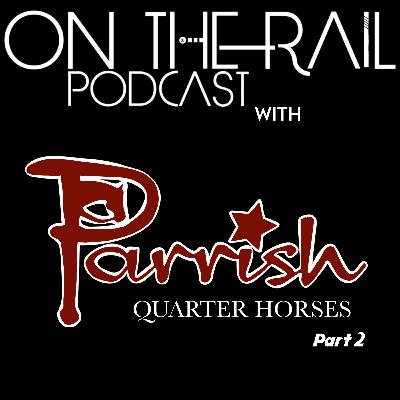 136. The Parrish Chronicles: Part 2