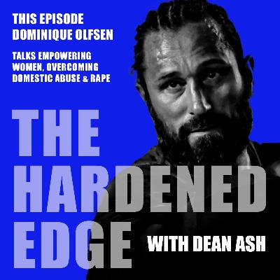 The Hardened Edge with Dominique Olfsen