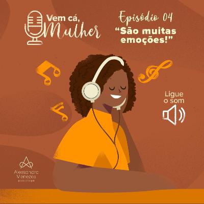 #04 São muitas emoções