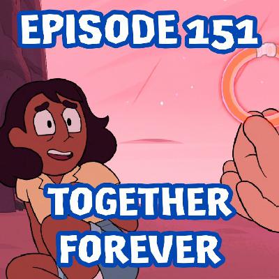 Episodee 151: Together Forever