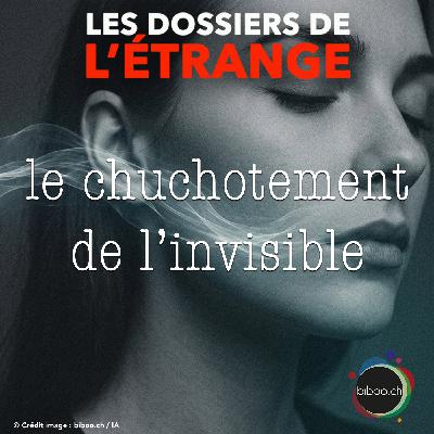 Le chuchotement de l'invisible