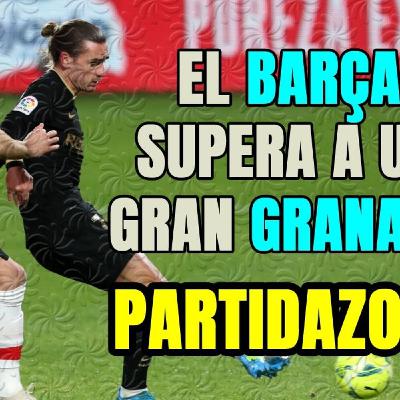El BARÇA más LETAL elimina a un GRAN GRANADA en una PARTIDO MARAVILLOSO! El BARÇA más LETAL elimina a un GRAN GRANADA en una PARTIDO MARAVILLOSO!