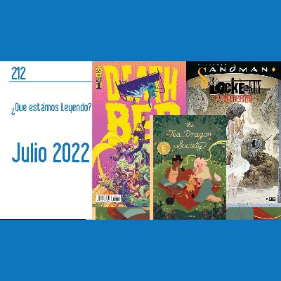 D.C.P Capítulo 212: ¿Que estamos leyendo? Julio 2022 D.C.P Capítulo 212: ¿Que estamos leyendo? Julio 2022