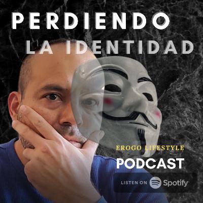 PERDIENDO LA IDENTIDAD