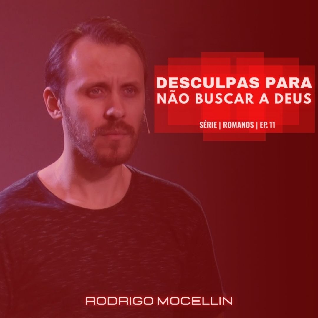 SÉRIE | ROMANOS | EP.11 | DESCULPAS PARA NÃO BUSCAR A DEUS episode artwork