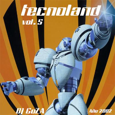 Tecnoland Vol.5 -Año 2002- by Dj GoZA