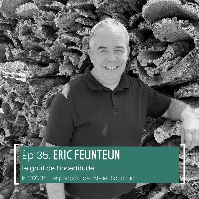 #35, Eric Feunteun, le goût de l’incertitude