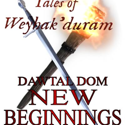 Dawtal Dom (Chapter 20) of Tales of Weyhak'duram by Linus Burr