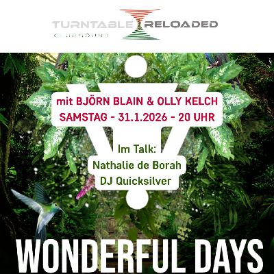 Turntable Reloaded - Wonderful Days Special (Folge 391 vom 31.01.2026) mit Gästen im Talk : DJ Quicksilver, Nathalie De Borah und Werner Griese - mit Bjørn Blain & Olly Kelch Turntable Reloaded - Wonderful Days Special (Folge 391 vom 31.01.2026) mit Gästen im Talk : DJ Quicksilver, Nathalie De Borah und Werner Griese - mit Bjørn Blain & Olly Kelch