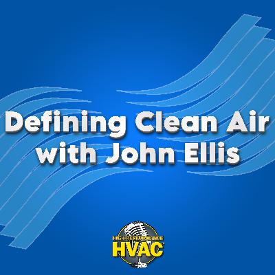 Defining Clean Air with John Ellis
