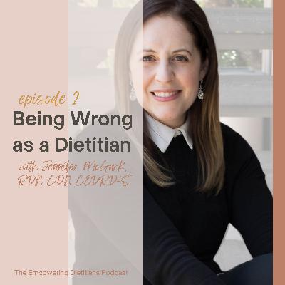 [167] Bonus Series - Being Wrong as a Dietitian with Jennifer McGurk, RDN, CDN, CEDRD-S