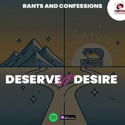 Deserve vs Desire