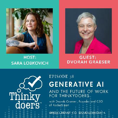 Ep 38 - Generative AI and the Future of Work for Thinkydoers