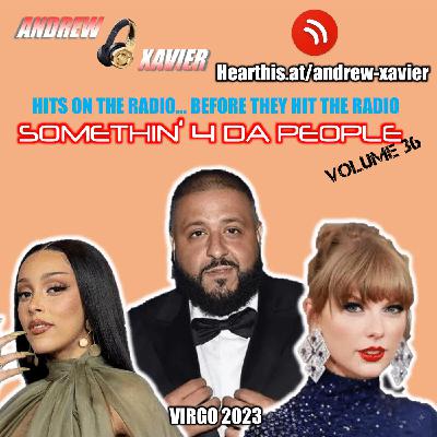 Andrew Xavier - Somethin 4 Da People - Volume 36 (Virgo 2023) (Pop, Top 40, Mainstream, Radio, Billboard)