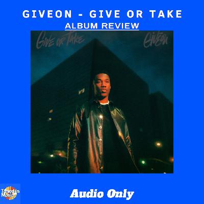 GIVÉON - Give or Take | ALBUM REVIEW