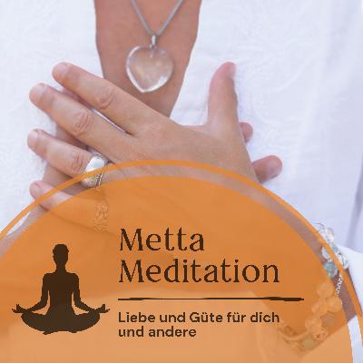 Metta Meditation // Liebe und Güte für dich und andere