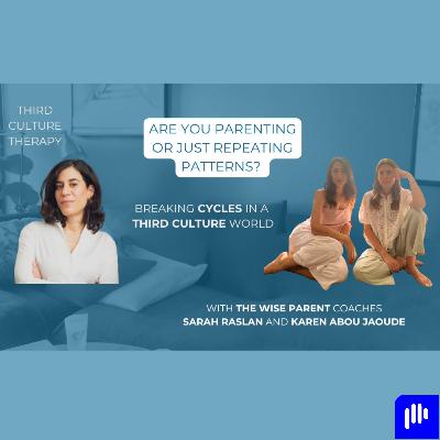 Are you parenting or just repeating patterns? Breaking cycles in a Third Culture World Are you parenting or just repeating patterns? Breaking cycles in a Third Culture World