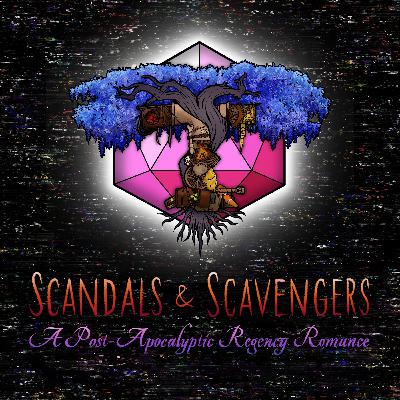 Scandals and Scavengers 04: Visitors and Visions or Six Months?! Scandals and Scavengers 04: Visitors and Visions or Six Months?!